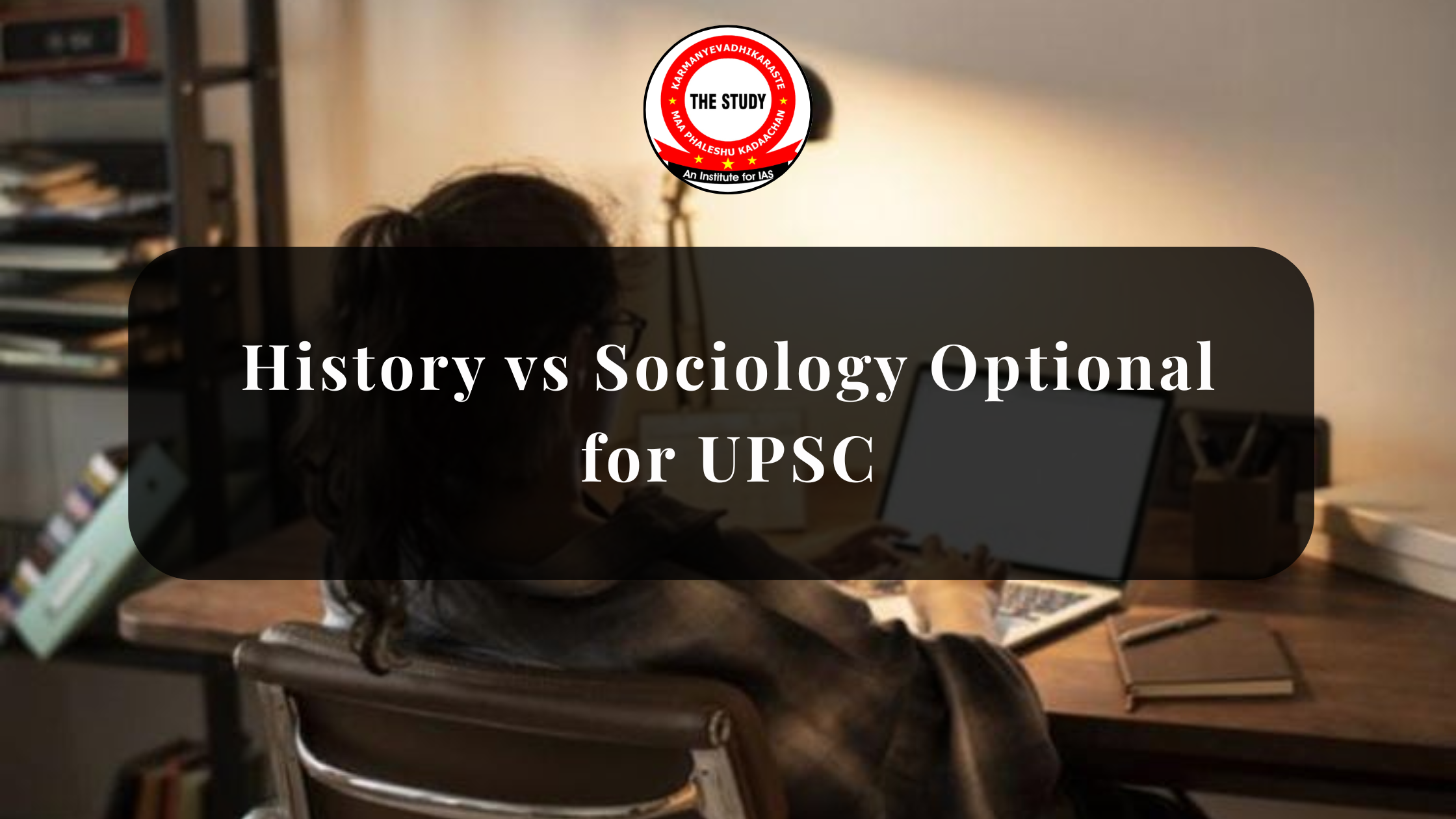History vs Sociology Optional for UPSC