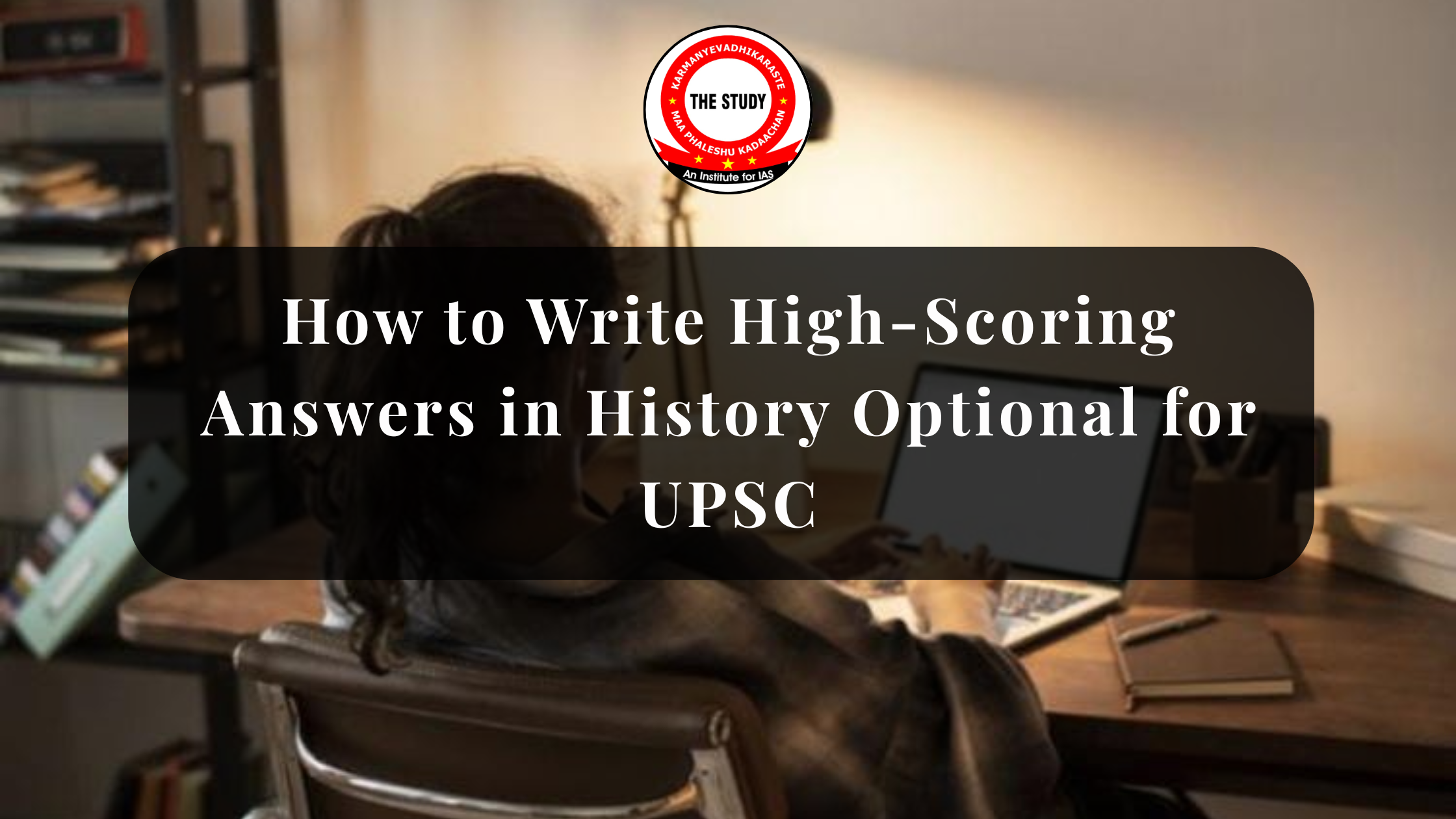 How to Write High-Scoring Answers in History Optional