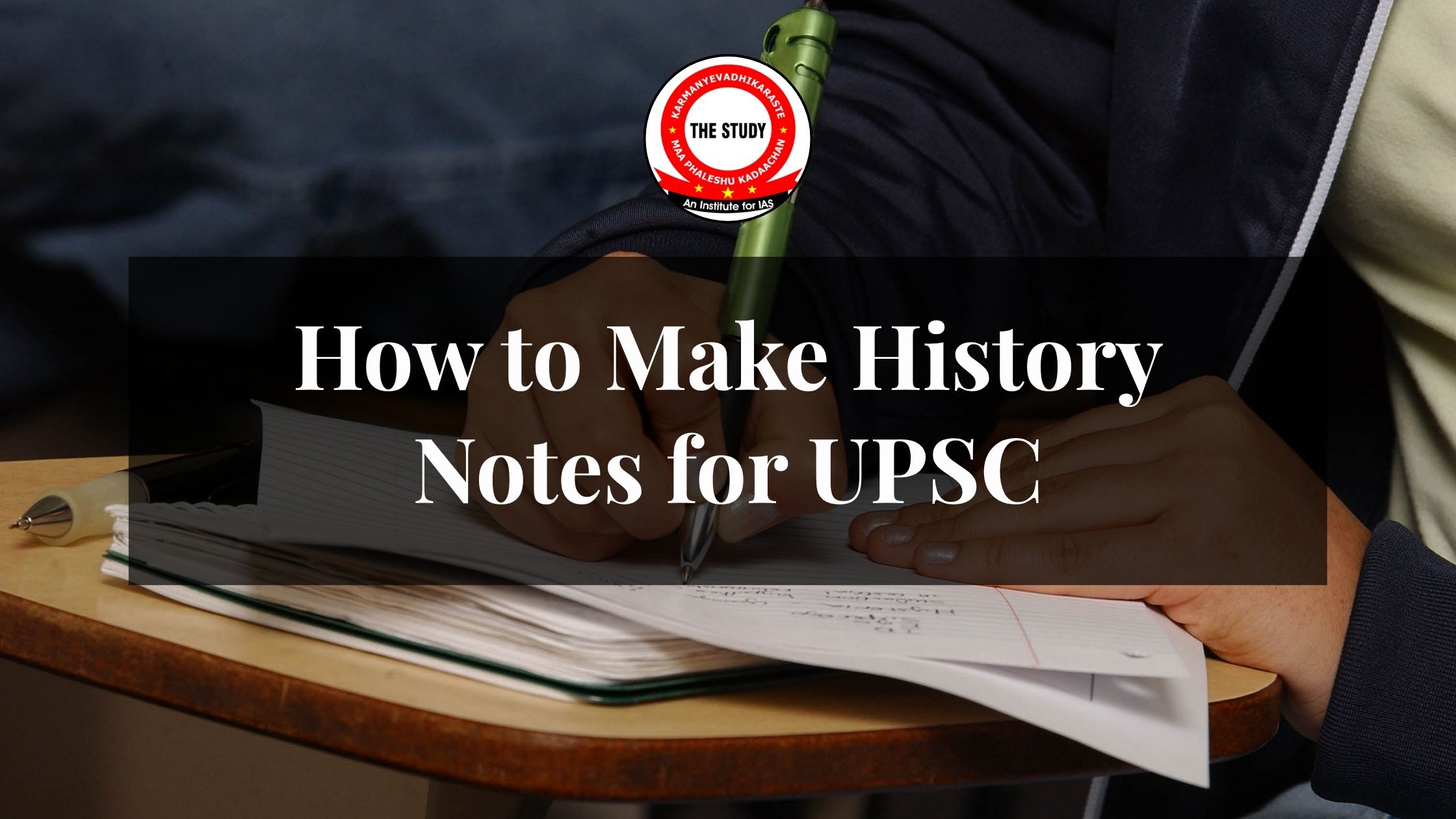 How to Make History Notes for UPSC