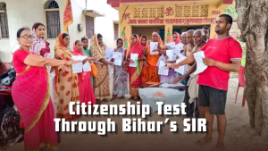 Citizenship Test Through Bihar’s SIR