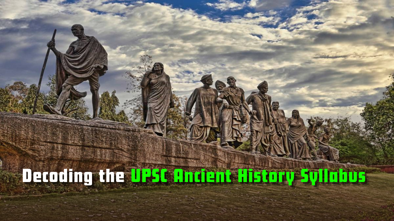 Decoding the UPSC Ancient History Syllabus
