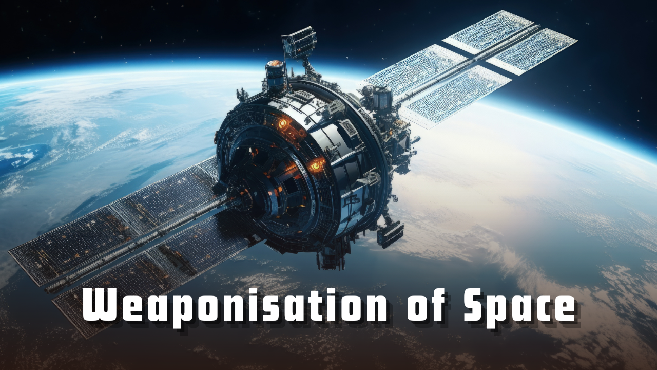 Weaponisation of Space