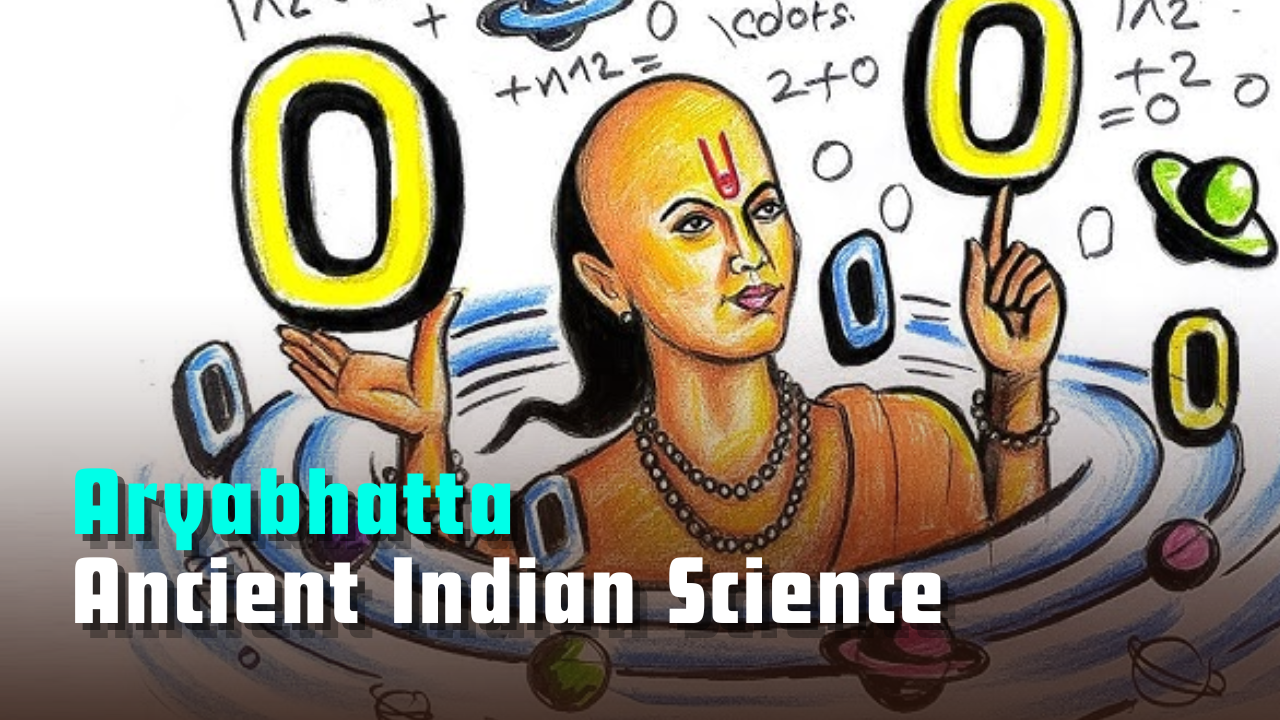 Aryabhatta and Ancient Indian Science