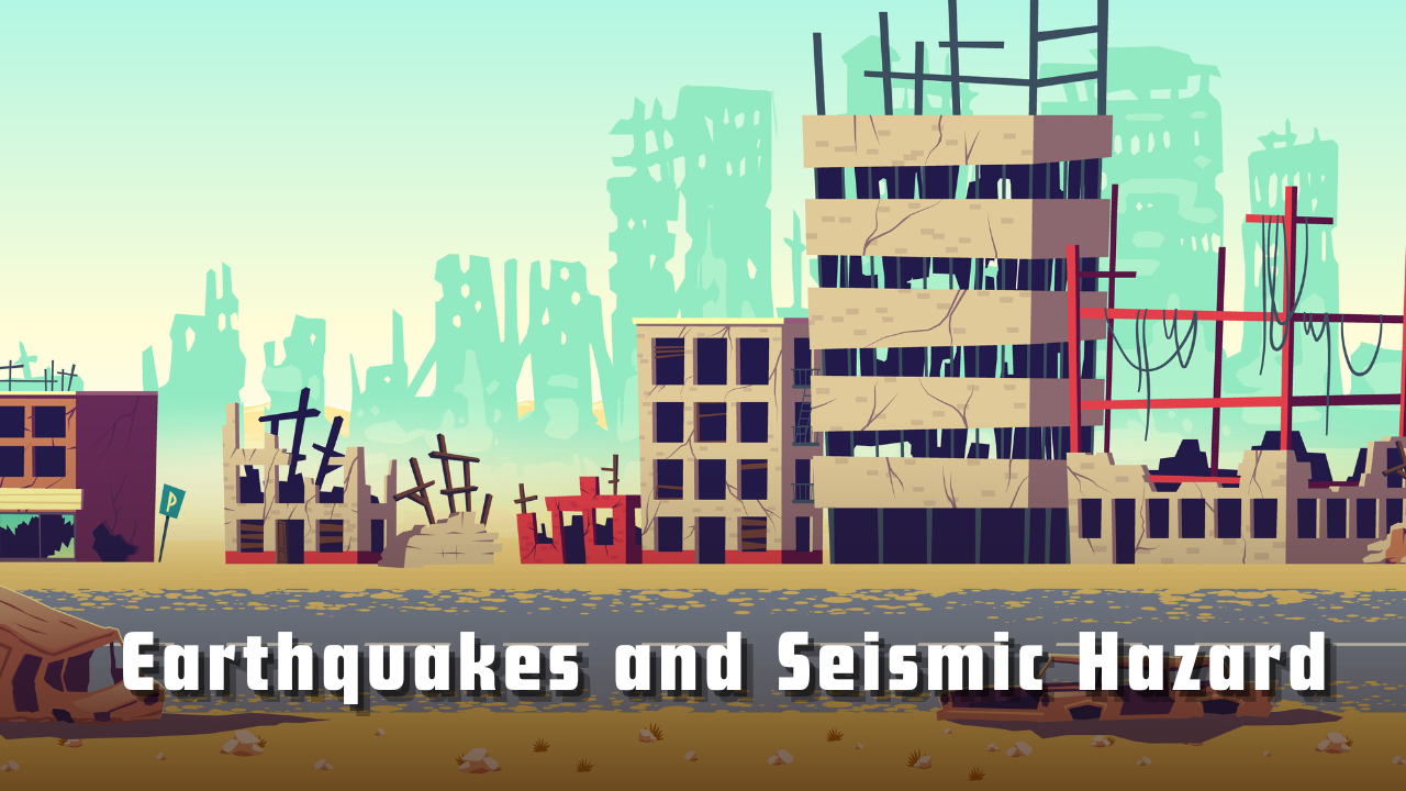 Earthquakes and Seismic Hazard