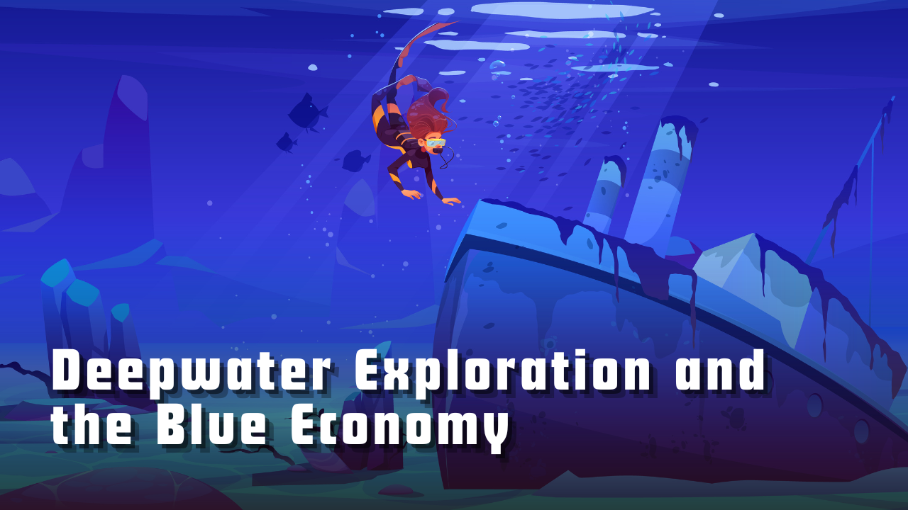 Deepwater Exploration and the Blue Economy: A National Imperative
