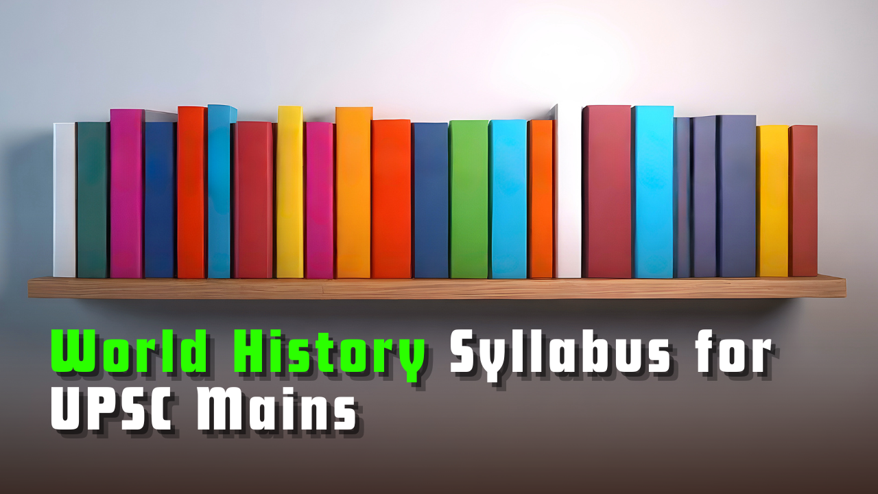 World History Syllabus for UPSC Mains 