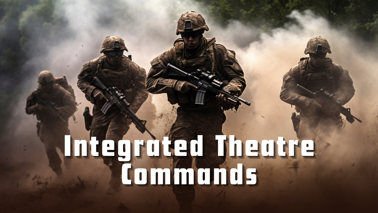 Integrated Theatre Commands