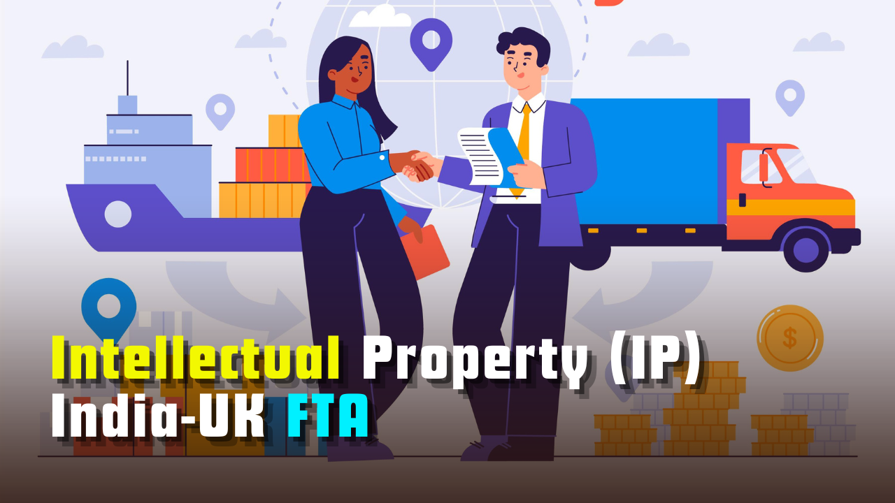 Intellectual Property (IP) and India-UK FTA