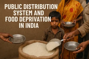Public Distribution System and Food Deprivation in India