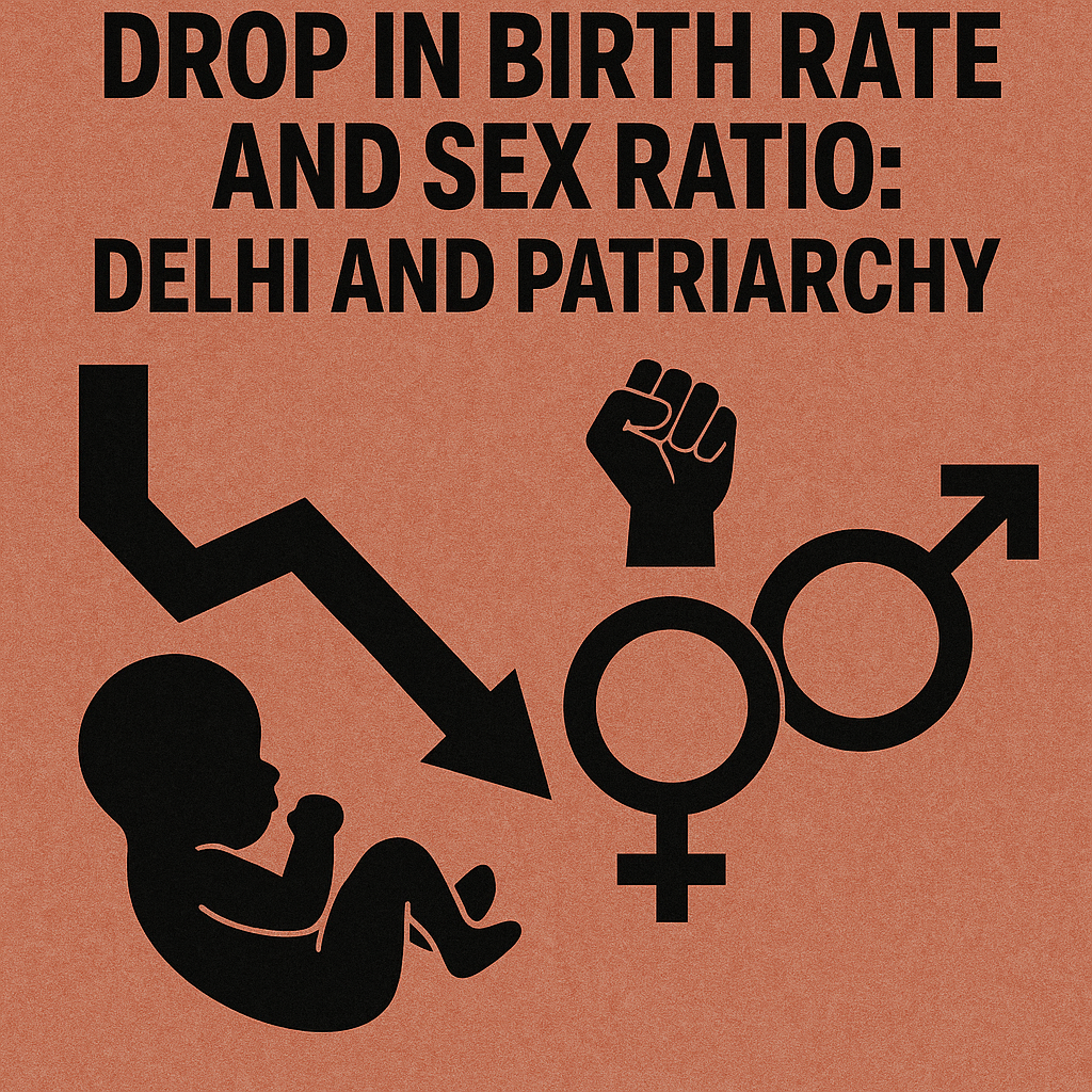Drop in Birth Rate and Sex Ratio: Delhi and Patriarchy