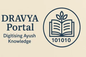 DRAVYA Portal: Digitising Ayush Knowledge