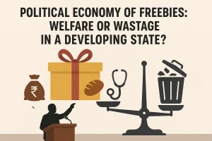 Political Economy of Freebies: Welfare or Wastage in a Developing State?