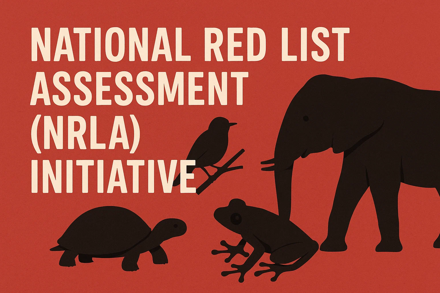 National Red List Assessment (NRLA) Initiative