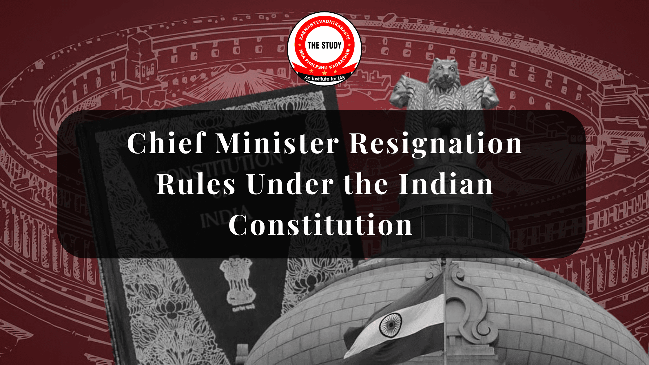 Chief Minister Resignation Rules Under the Indian Constitution