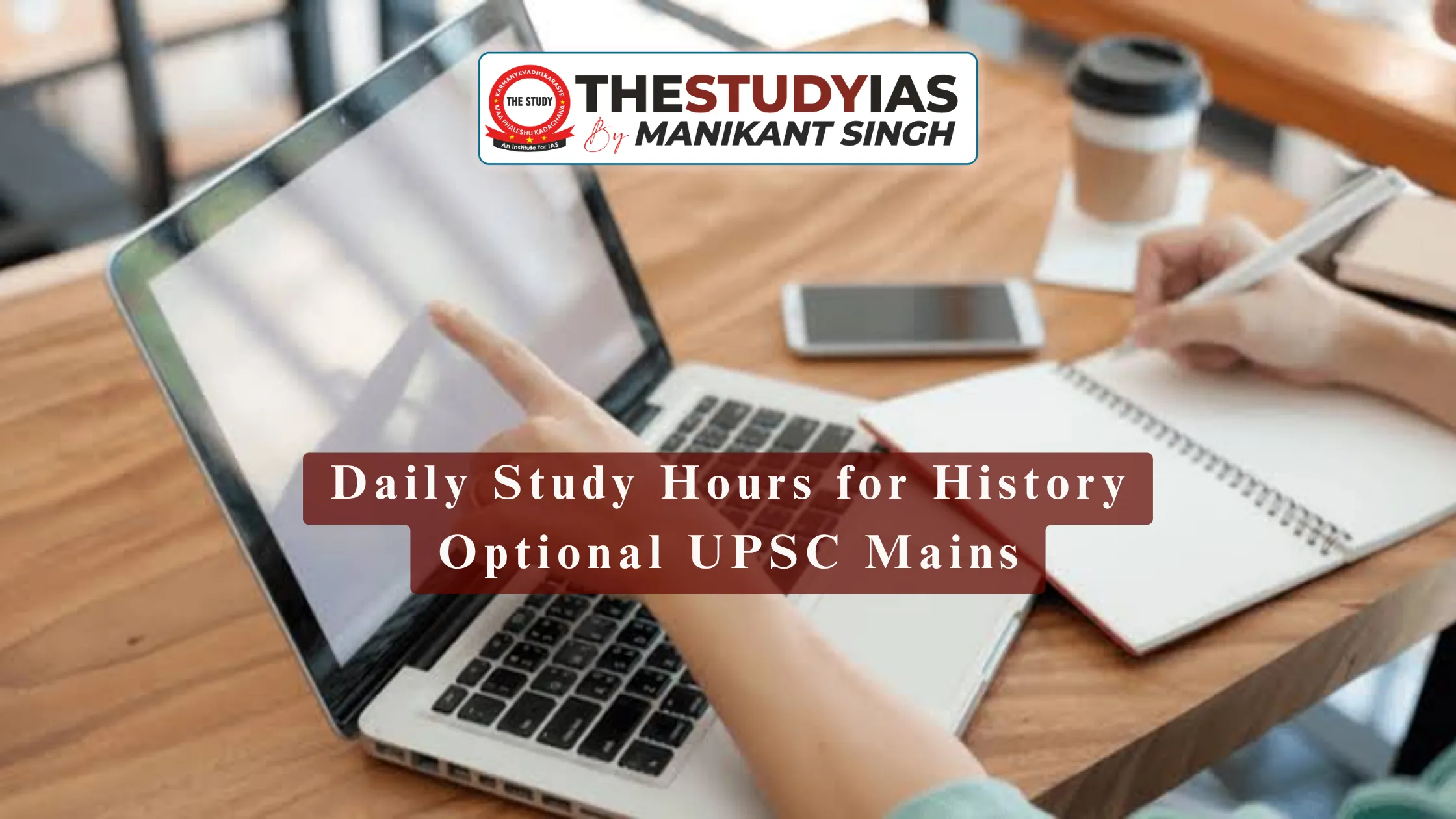 How Many Hours Should You Study History Optional Daily for UPSC Mains?