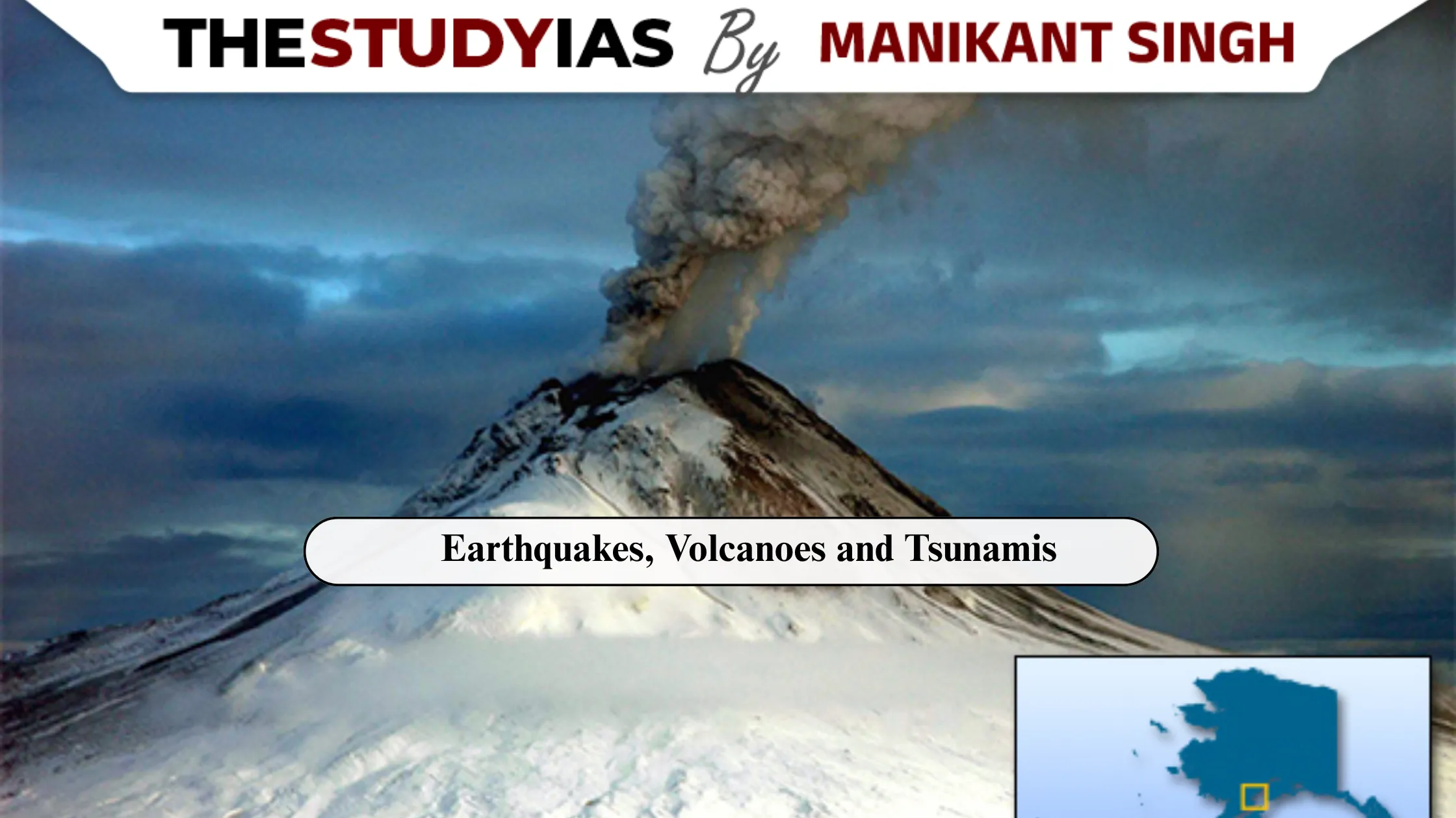 Earthquakes, Volcanoes and Tsunamis for UPSC GS Paper 1