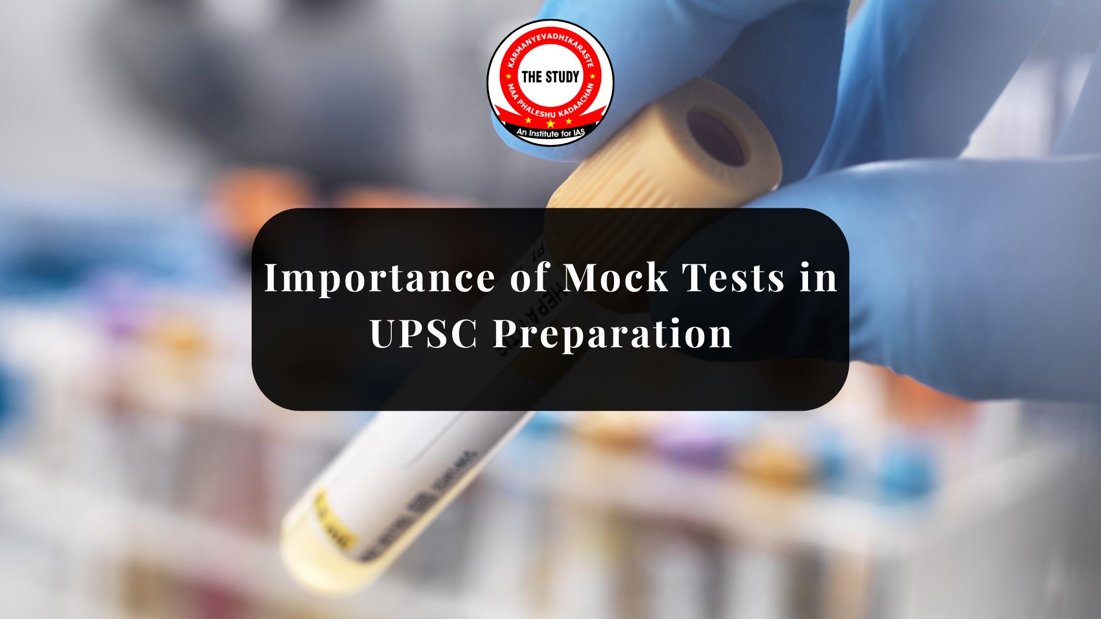 Importance of Mock Tests in UPSC Preparation