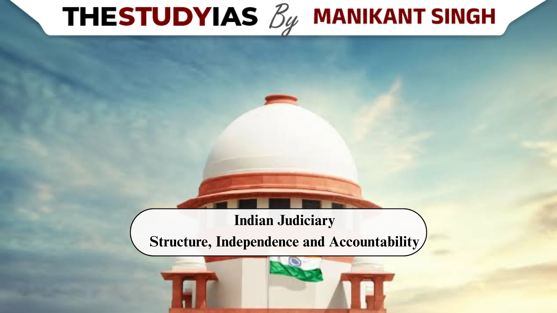 Indian Judiciary: Structure, Independence and Accountability