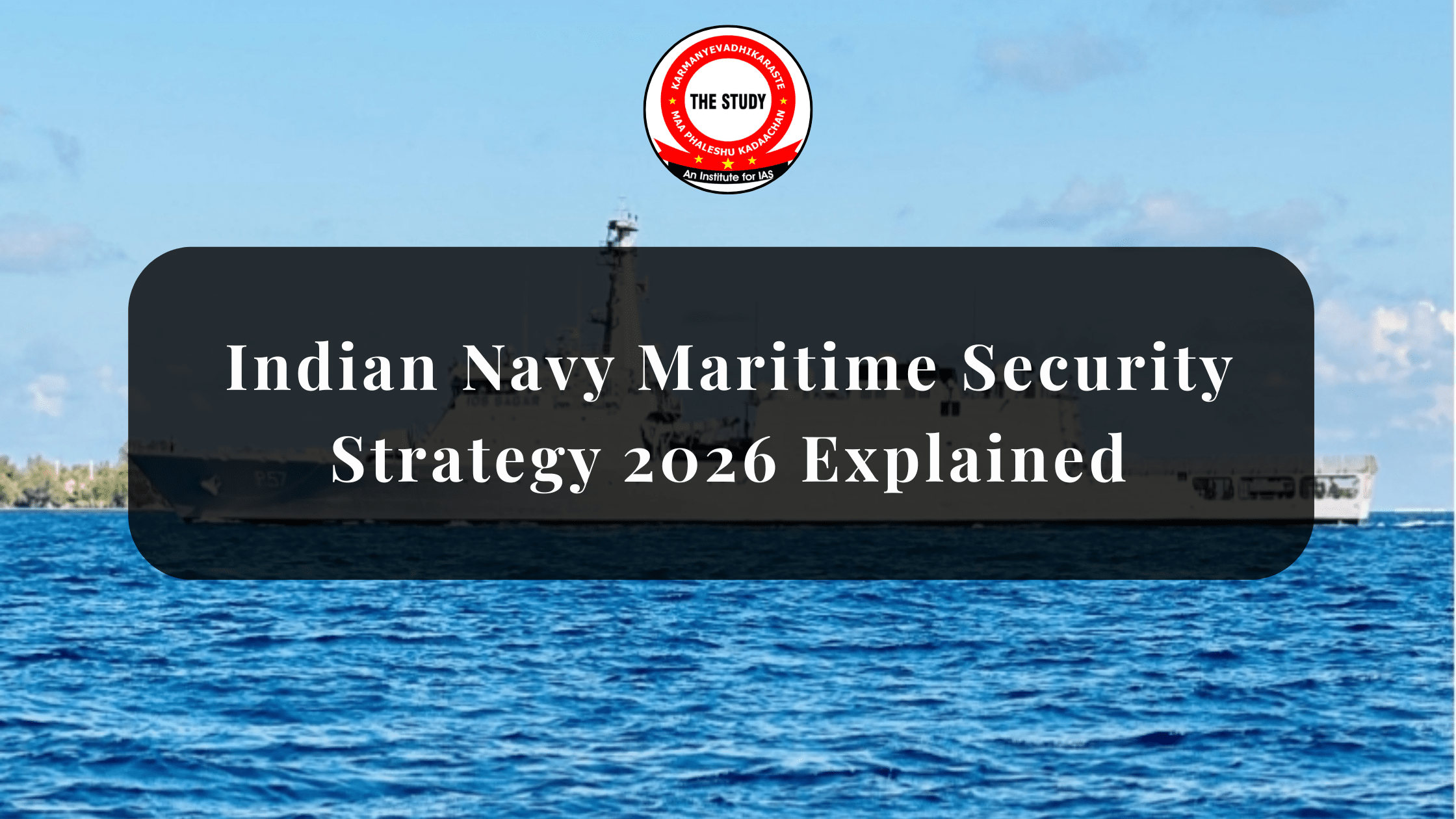 Indian Navy Maritime Security Strategy 2026 Explained