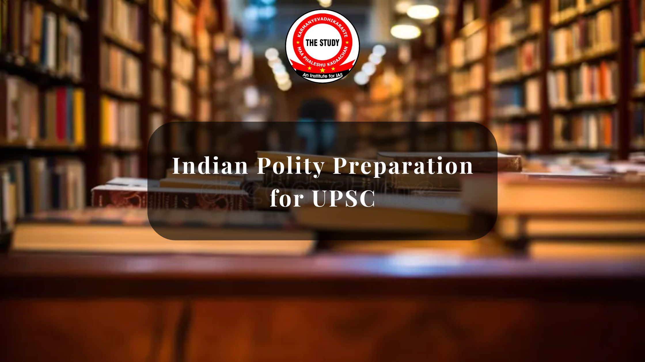 How to Master Indian Polity for UPSC | Complete Strategy