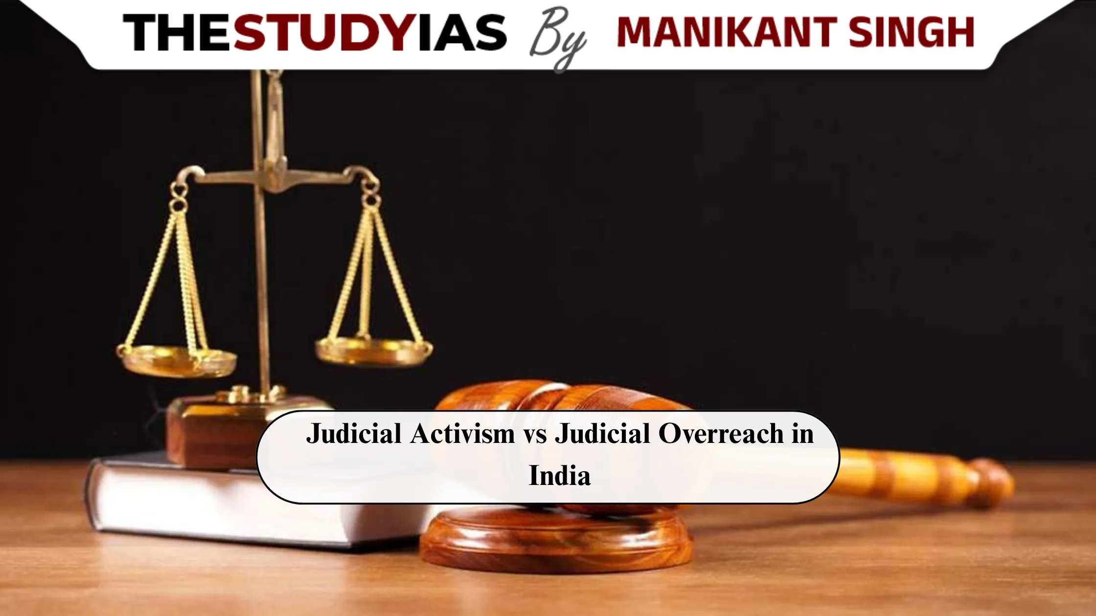 Judicial Activism vs Judicial Overreach in India