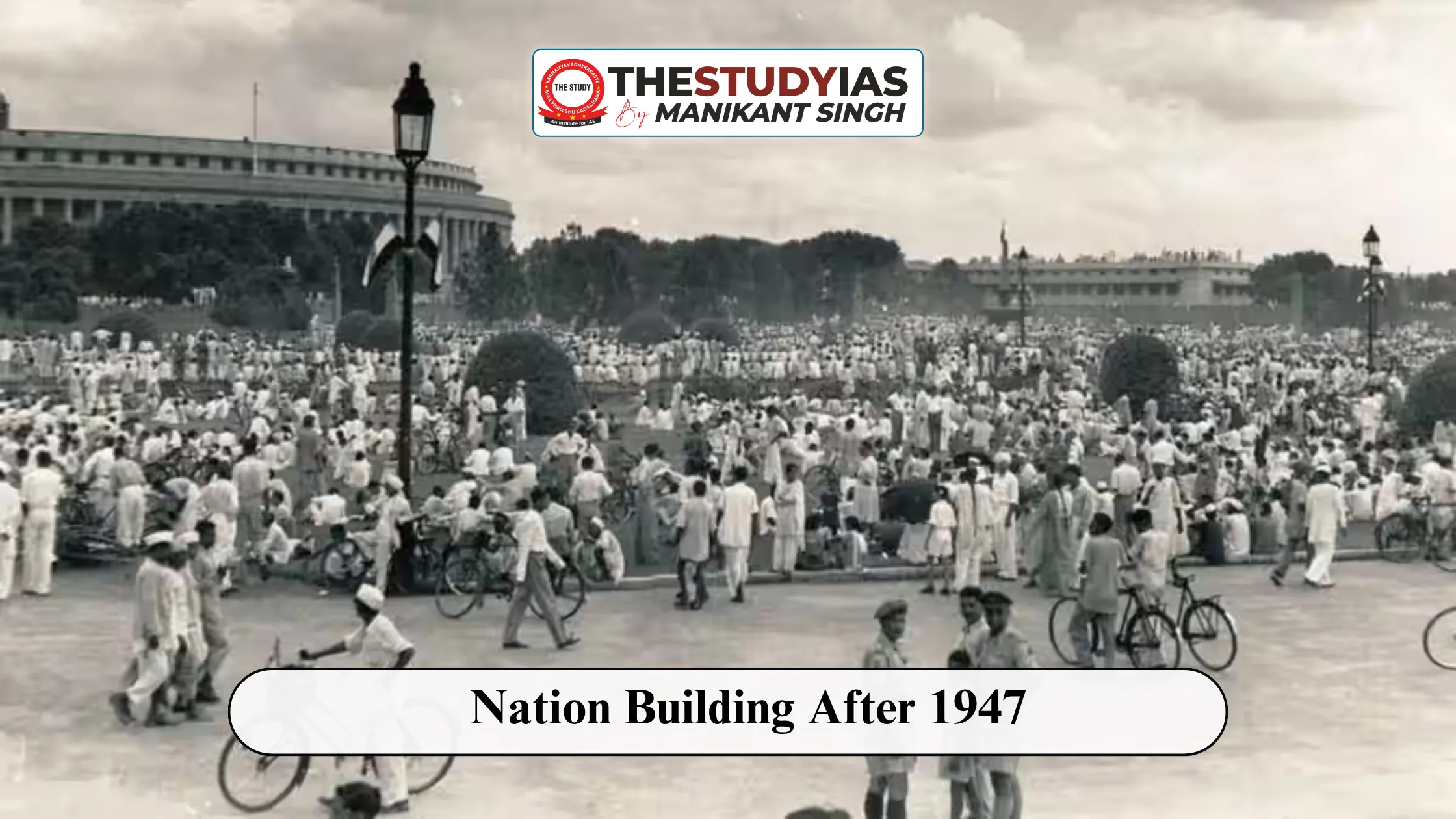 Nation Building After 1947: Political, Social and Economic Challenges in India