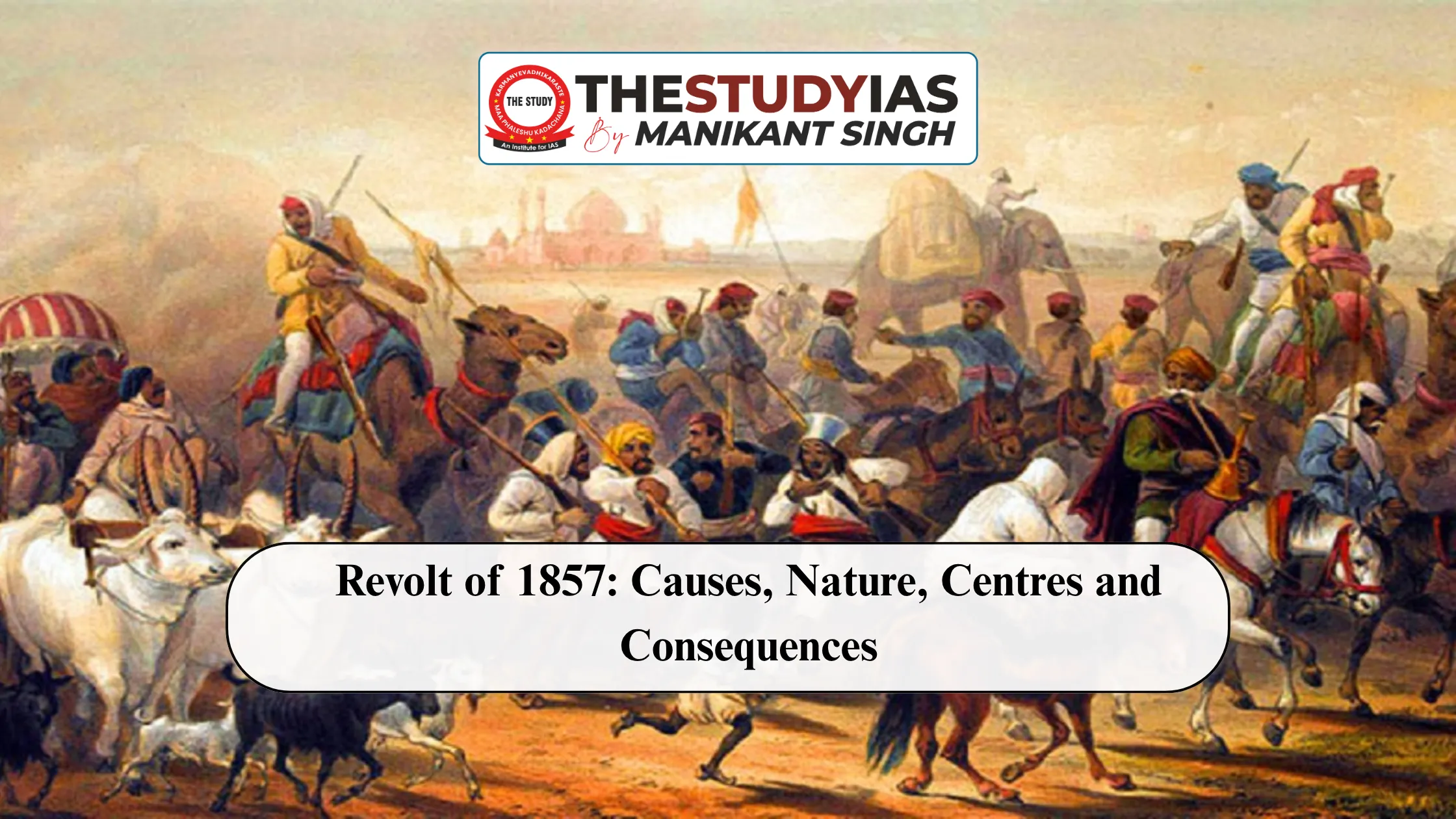 Revolt of 1857: Causes, Nature, Centres and Consequences