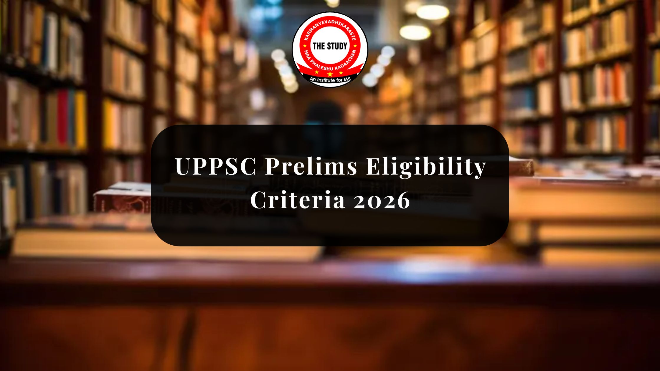 UPPSC Prelims Eligibility Criteria 2026