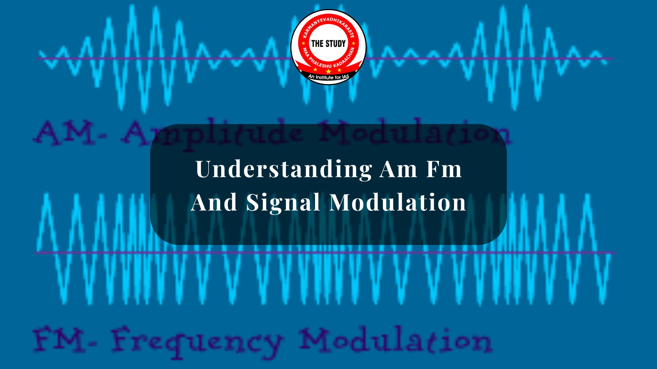 Understanding AM, FM and Signal Modulation