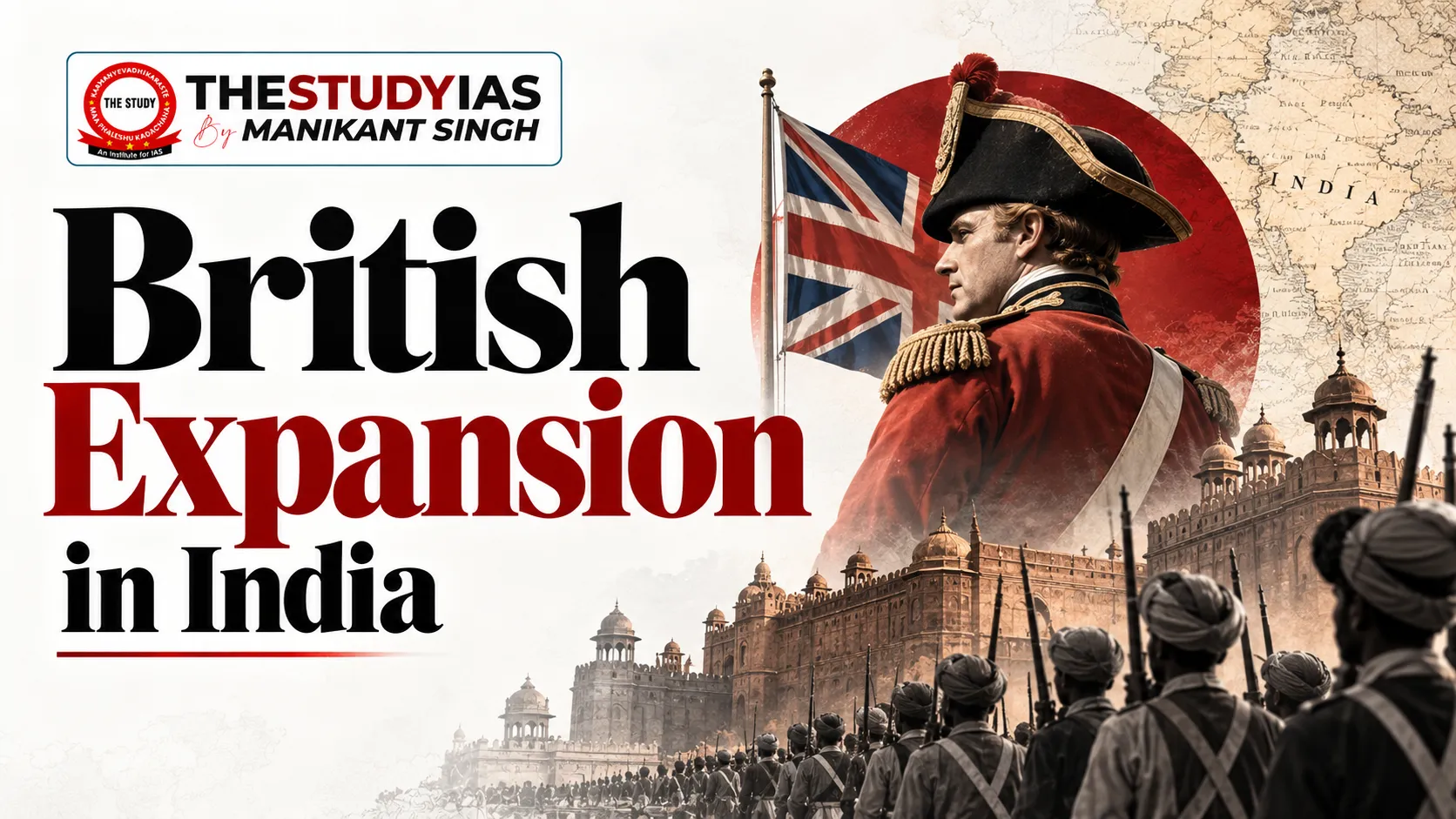 British Expansion in India: Methods, Wars and Consolidation